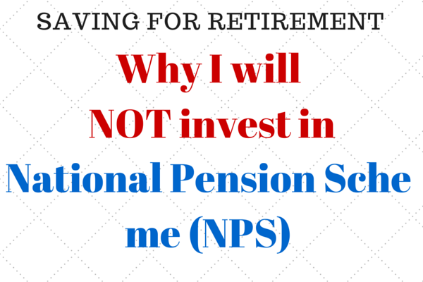 NPS - why i will not invest in national pension scheme
