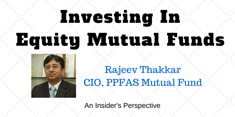 Investing In Equity Mutual Funds with Rajeev Thakkar of PPFAS MF