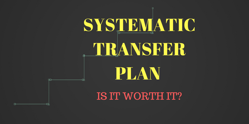 STP - SYSTEMATIC TRANSFER PLAN IN MUTUAL FUNDS